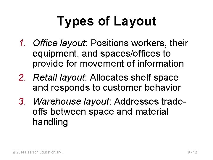 Types of Layout 1. Office layout: Positions workers, their equipment, and spaces/offices to provide