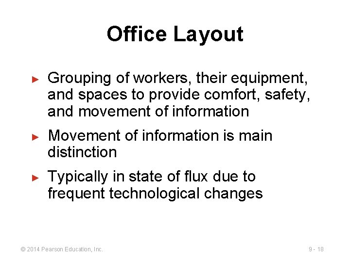 Office Layout ► ► ► Grouping of workers, their equipment, and spaces to provide
