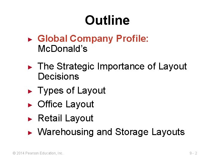 Outline ► ► ► Global Company Profile: Mc. Donald’s The Strategic Importance of Layout