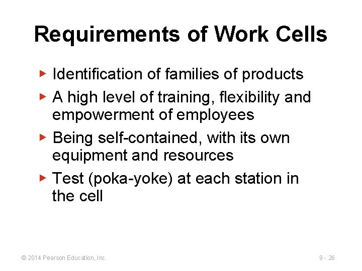 Requirements of Work Cells ▶ Identification of families of products ▶ A high level
