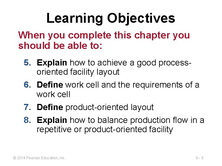 Learning Objectives When you complete this chapter you should be able to: 5. Explain