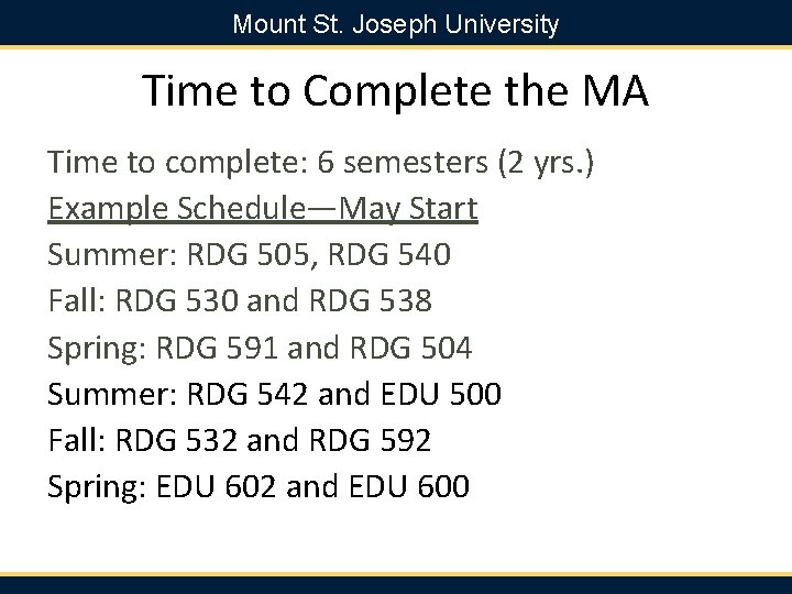 Mount St. Joseph University Time to Complete the MA Time to complete: 6 semesters