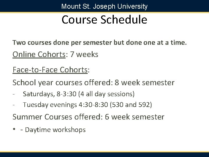 Mount St. Joseph University Course Schedule Two courses done per semester but done at