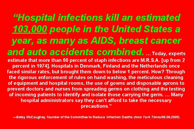 “Hospital infections kill an estimated 103, 000 people in the United States a year,