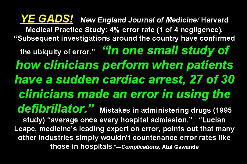 YE GADS! New England Journal of Medicine/ Harvard Medical Practice Study: 4% error rate