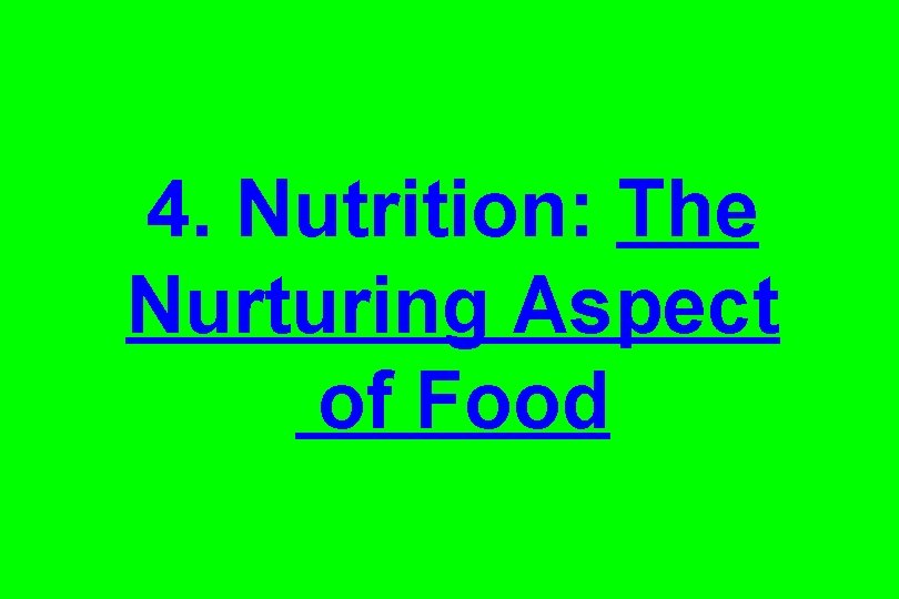 4. Nutrition: The Nurturing Aspect of Food 
