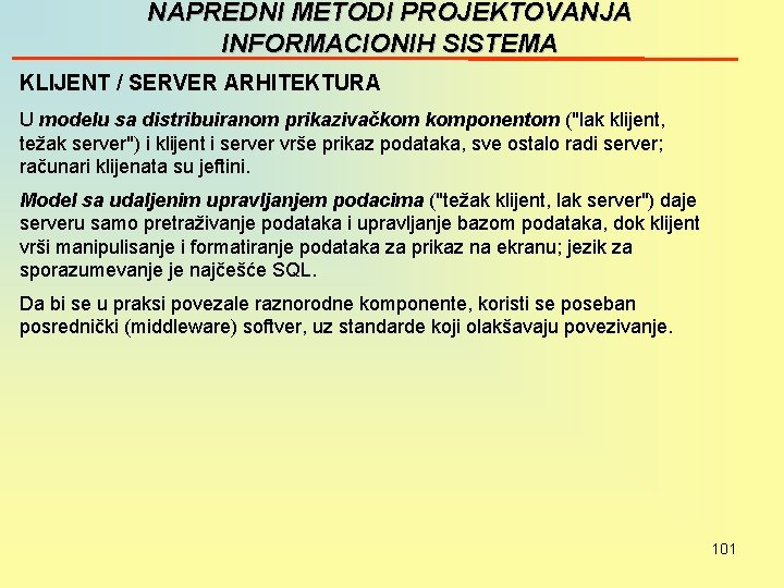 NAPREDNI METODI PROJEKTOVANJA INFORMACIONIH SISTEMA KLIJENT / SERVER ARHITEKTURA U modelu sa distribuiranom prikazivačkom