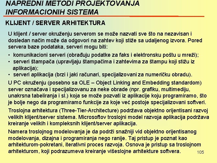 NAPREDNI METODI PROJEKTOVANJA INFORMACIONIH SISTEMA KLIJENT / SERVER ARHITEKTURA U klijent / server okruženju