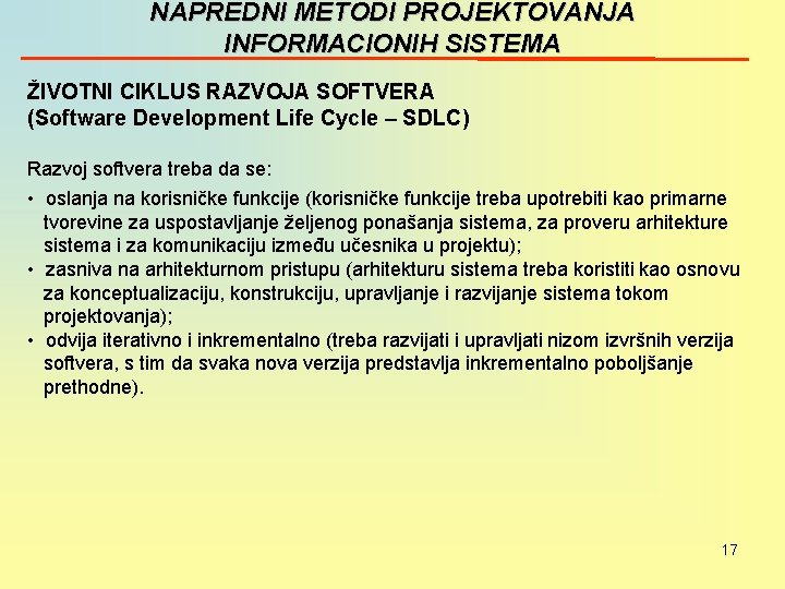 NAPREDNI METODI PROJEKTOVANJA INFORMACIONIH SISTEMA ŽIVOTNI CIKLUS RAZVOJA SOFTVERA (Software Development Life Cycle –