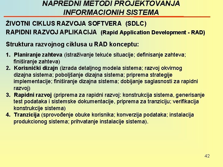 NAPREDNI METODI PROJEKTOVANJA INFORMACIONIH SISTEMA ŽIVOTNI CIKLUS RAZVOJA SOFTVERA (SDLC) RAPIDNI RAZVOJ APLIKACIJA (Rapid