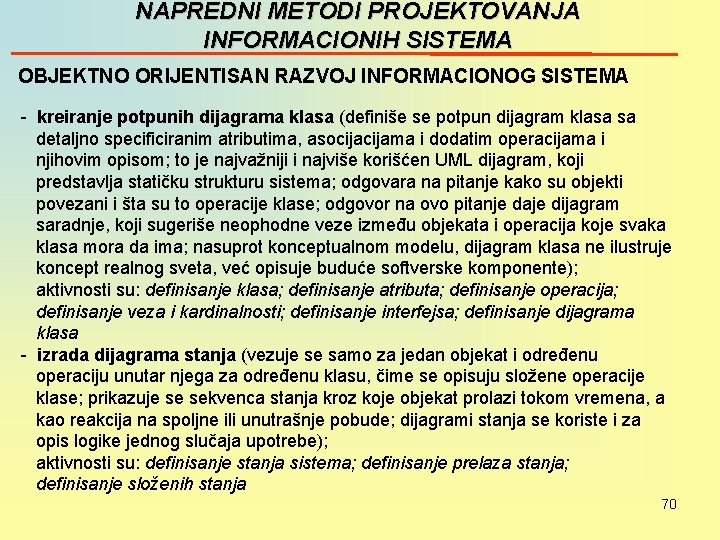 NAPREDNI METODI PROJEKTOVANJA INFORMACIONIH SISTEMA OBJEKTNO ORIJENTISAN RAZVOJ INFORMACIONOG SISTEMA - kreiranje potpunih dijagrama