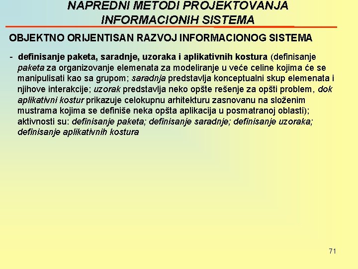 NAPREDNI METODI PROJEKTOVANJA INFORMACIONIH SISTEMA OBJEKTNO ORIJENTISAN RAZVOJ INFORMACIONOG SISTEMA - definisanje paketa, saradnje,