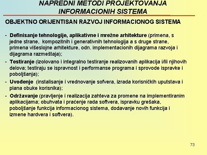 NAPREDNI METODI PROJEKTOVANJA INFORMACIONIH SISTEMA OBJEKTNO ORIJENTISAN RAZVOJ INFORMACIONOG SISTEMA - Definisanje tehnologije, aplikativne