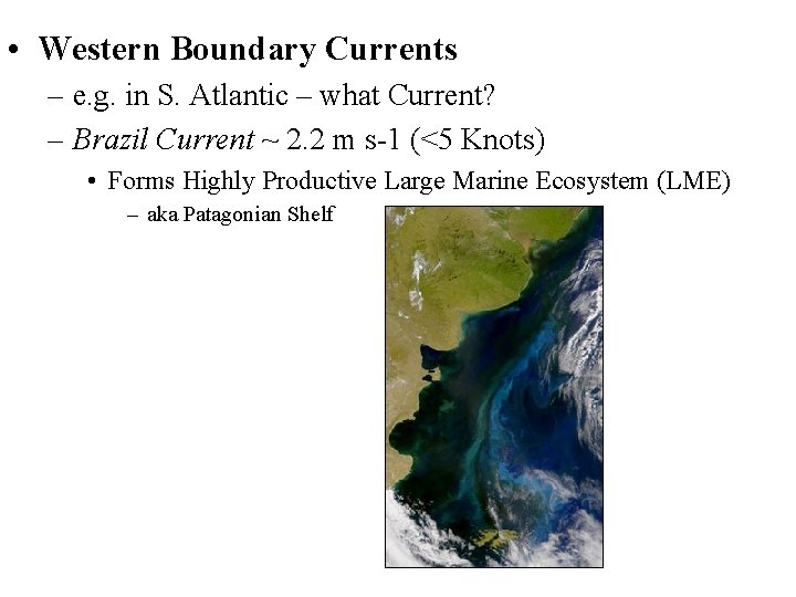  • Western Boundary Currents – e. g. in S. Atlantic – what Current?