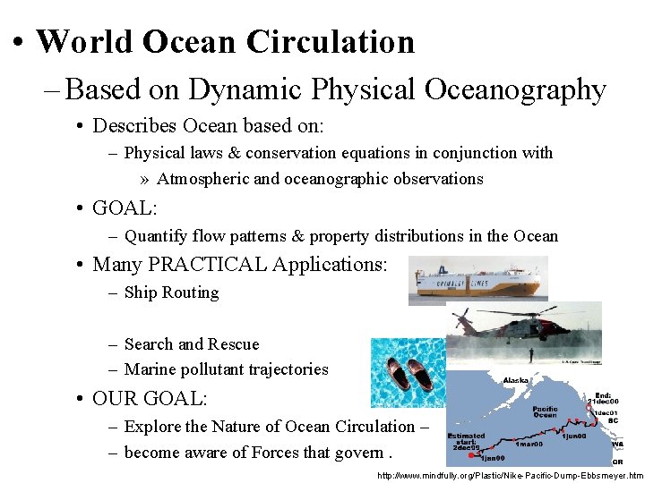  • World Ocean Circulation – Based on Dynamic Physical Oceanography • Describes Ocean