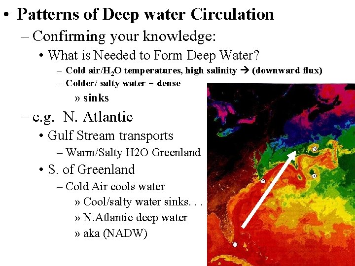  • Patterns of Deep water Circulation – Confirming your knowledge: • What is