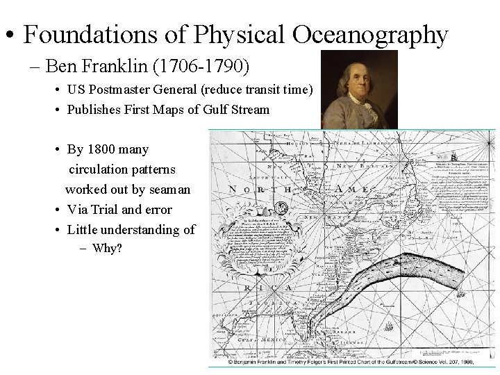  • Foundations of Physical Oceanography – Ben Franklin (1706 -1790) • US Postmaster