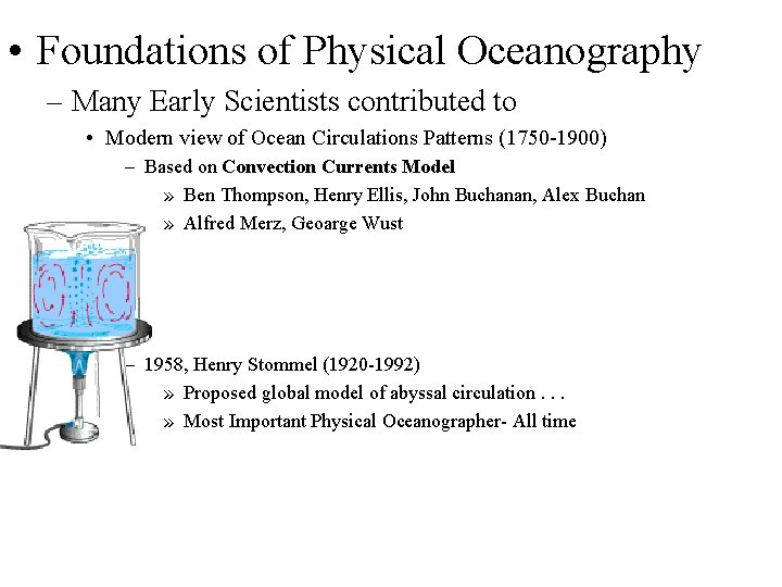  • Foundations of Physical Oceanography – Many Early Scientists contributed to • Modern