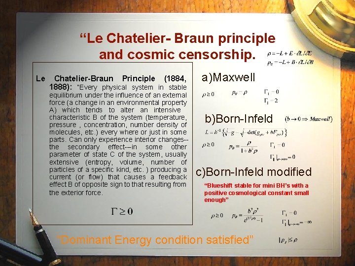 “Le Chatelier- Braun principle and cosmic censorship. Le Chatelier-Braun Principle (1884, 1888): “Every physical