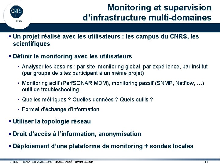 Monitoring et supervision d’infrastructure multi-domaines § Un projet réalisé avec les utilisateurs : les