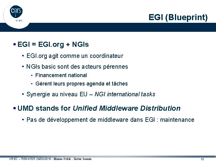 EGI (Blueprint) § EGI = EGI. org + NGIs • EGI. org agit comme