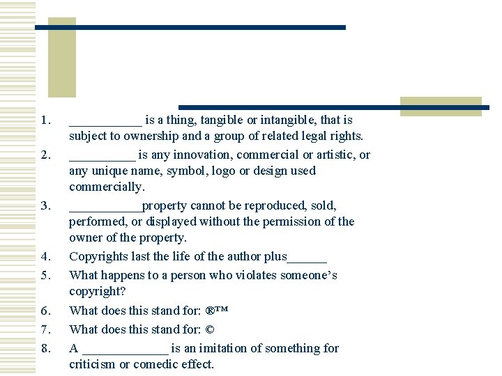 1. 2. 3. 4. 5. 6. 7. 8. ______ is a thing, tangible or