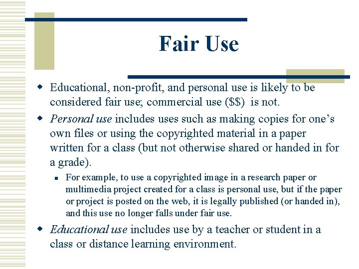 Fair Use w Educational, non-profit, and personal use is likely to be considered fair