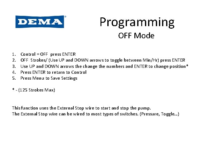 Programming OFF Mode 1. 2. 3. 4. 5. Control = OFF press ENTER OFF Programming OFF Mode 1. 2. 3. 4. 5. Control = OFF press ENTER OFF