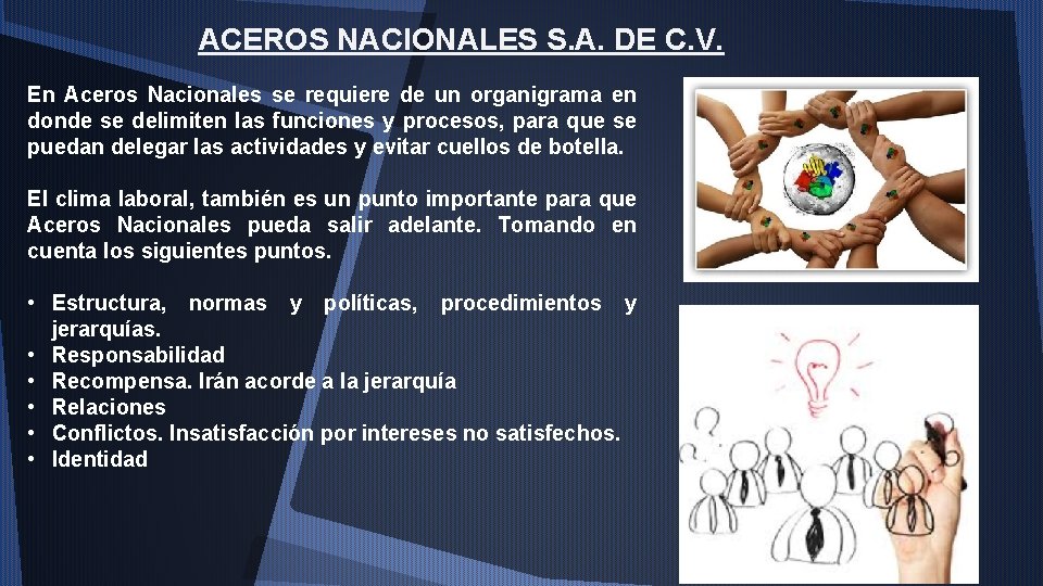 ACEROS NACIONALES S. A. DE C. V. En Aceros Nacionales se requiere de un