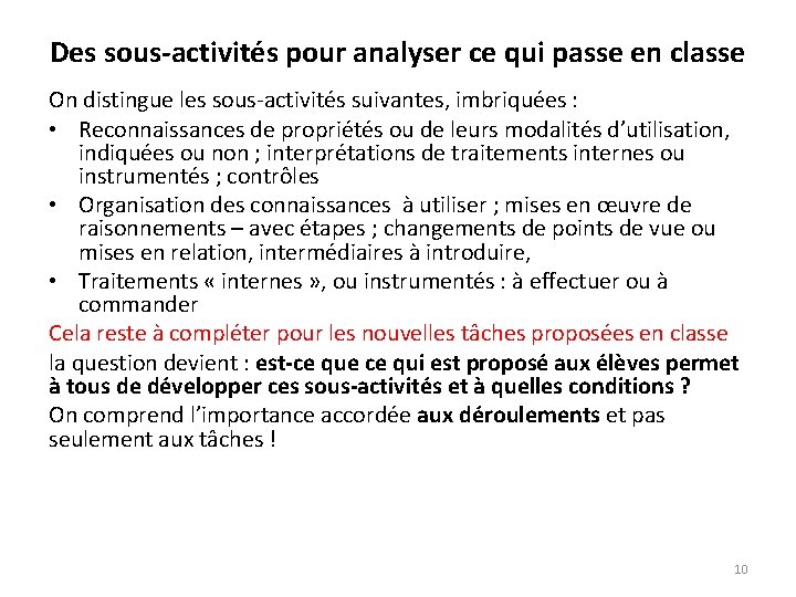 Des sous-activités pour analyser ce qui passe en classe On distingue les sous-activités suivantes,