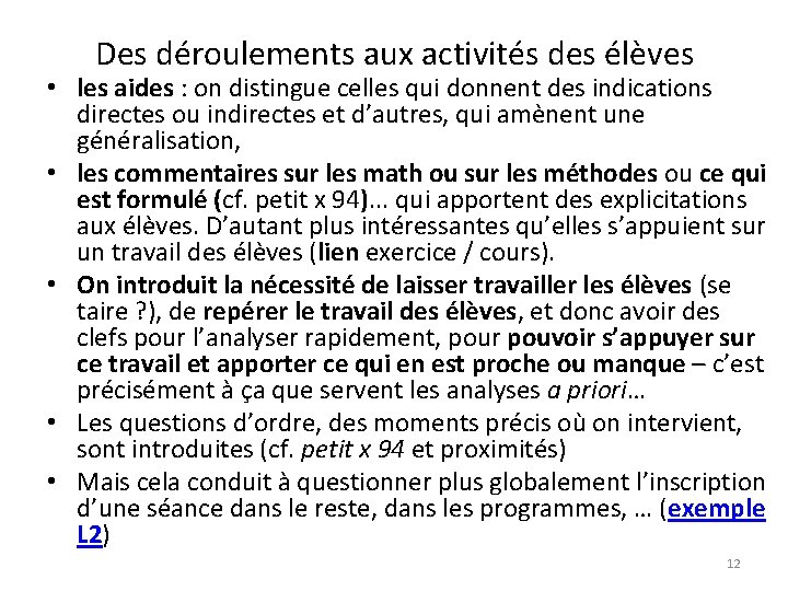 Des déroulements aux activités des élèves • les aides : on distingue celles qui