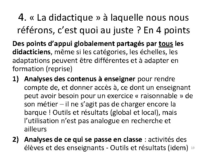 4. « La didactique » à laquelle nous référons, c’est quoi au juste ?