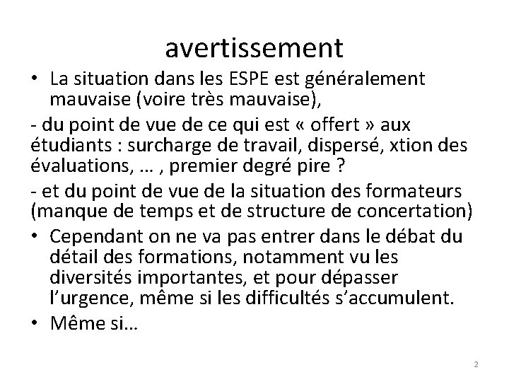 avertissement • La situation dans les ESPE est généralement mauvaise (voire très mauvaise), -