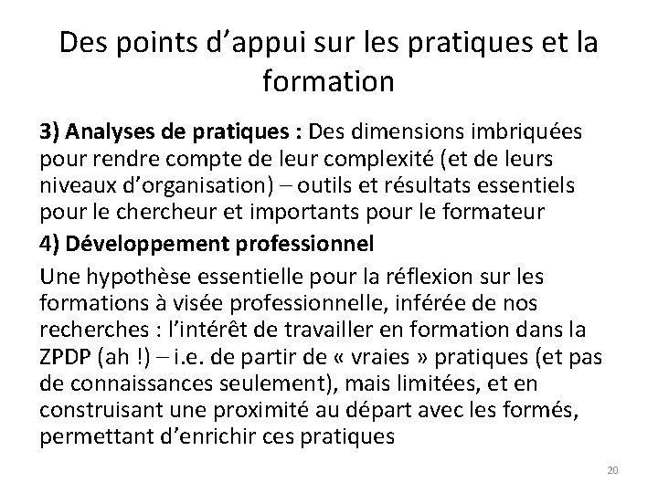 Des points d’appui sur les pratiques et la formation 3) Analyses de pratiques :