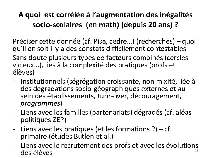 A quoi est corrélée à l’augmentation des inégalités socio-scolaires (en math) (depuis 20 ans)