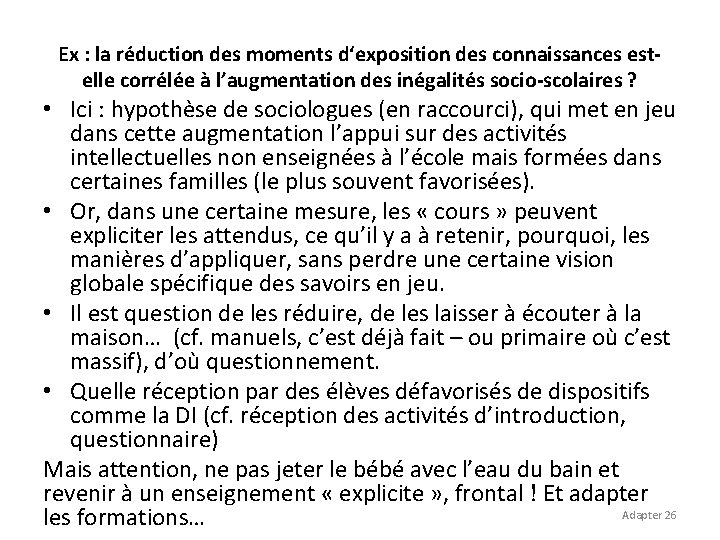 Ex : la réduction des moments d‘exposition des connaissances estelle corrélée à l’augmentation des