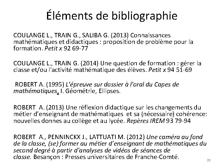 Éléments de bibliographie COULANGE L. , TRAIN G. , SALIBA G. (2013) Connaissances mathématiques