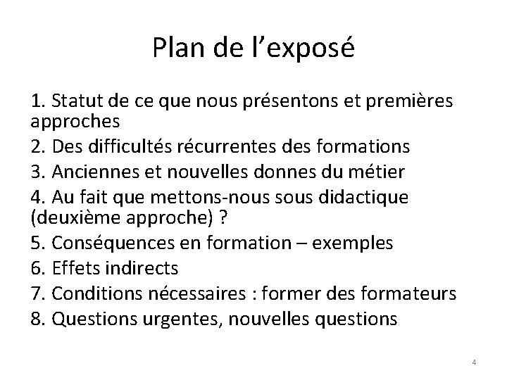 Plan de l’exposé 1. Statut de ce que nous présentons et premières approches 2.