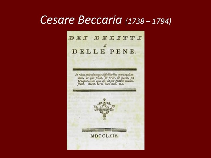 Cesare Beccaria (1738 – 1794) 