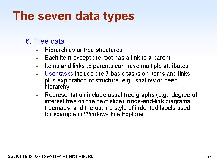 The seven data types 6. Tree data - Hierarchies or tree structures Each item The seven data types 6. Tree data - Hierarchies or tree structures Each item