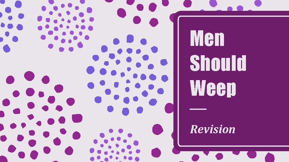 Men Should Weep Revision Men Should Weep Revision
