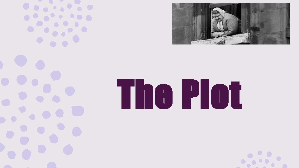The Plot The Plot