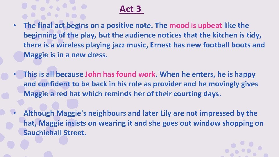 Act 3 • The final act begins on a positive note. The mood is Act 3 • The final act begins on a positive note. The mood is