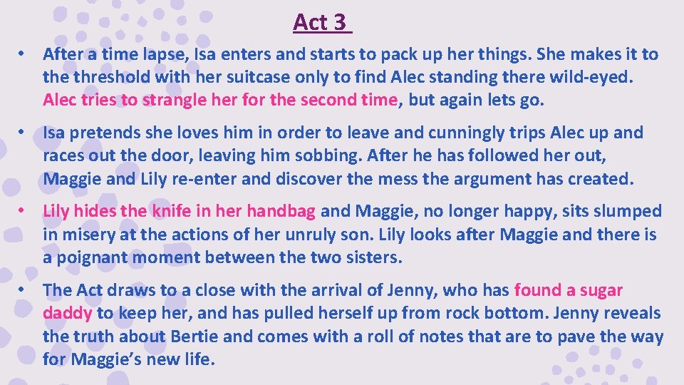 Act 3 • After a time lapse, Isa enters and starts to pack up Act 3 • After a time lapse, Isa enters and starts to pack up