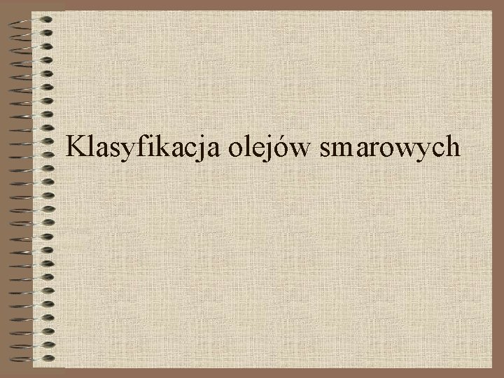 Klasyfikacja olejów smarowych 