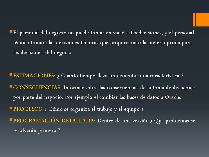 § El personal del negocio no puede tomar en vació estas decisiones, y el