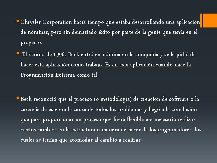 § Chrysler Corporation hacía tiempo que estaba desarrollando una aplicación de nóminas, pero sin