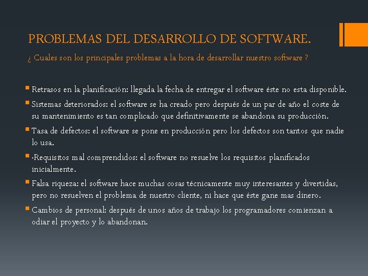 PROBLEMAS DEL DESARROLLO DE SOFTWARE. ¿ Cuales son los principales problemas a la hora