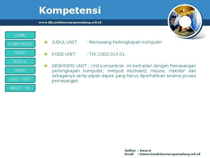 Kompetensi www. tkj. smktexmacopemalang. sch. id HOME KOMPETENSI INTRO MODUL VIDEO QUIZ / TEST