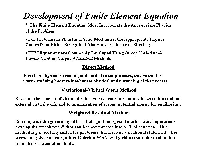 Development of Finite Element Equation • The Finite Element Equation Must Incorporate the Appropriate Development of Finite Element Equation • The Finite Element Equation Must Incorporate the Appropriate